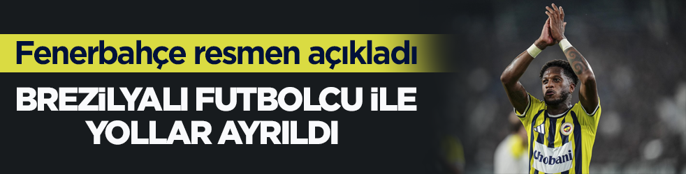 Fenerbahçe resmen açıkladı! Brezilyalı futbolcu ile yollar ayrıldı 