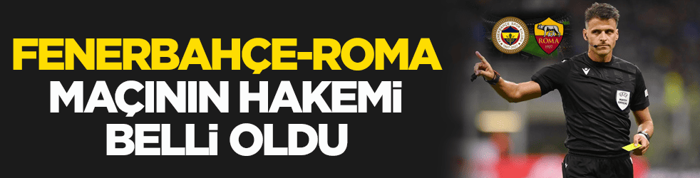 Fenerbahçe-Roma maçını İspanyol hakem yönetecek 