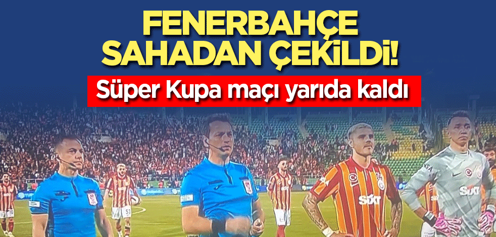 Fenerbahçe sahadan çekildi! Galatasaray 1. dakikada gol attı