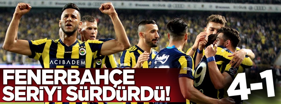 Fenerbahçe serisini sürdürdü! 4-1