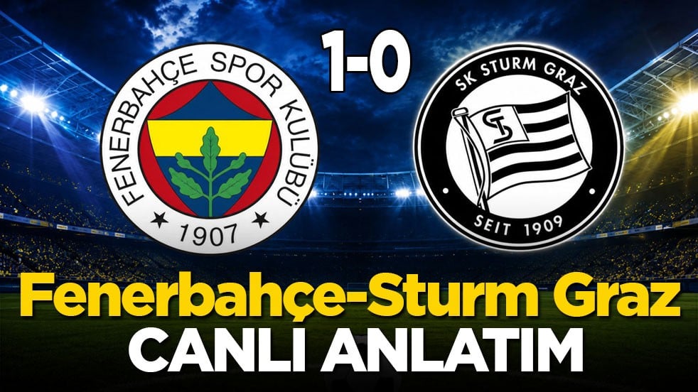 Fenerbahçe-Sturm Graz CANLI ANLATIM