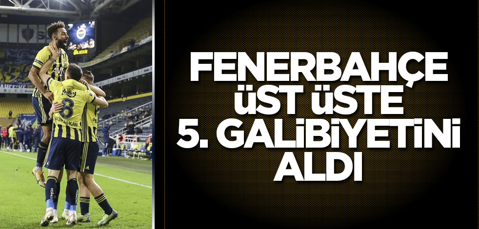 Fenerbahçe üst üste 5. galibiyetini aldı