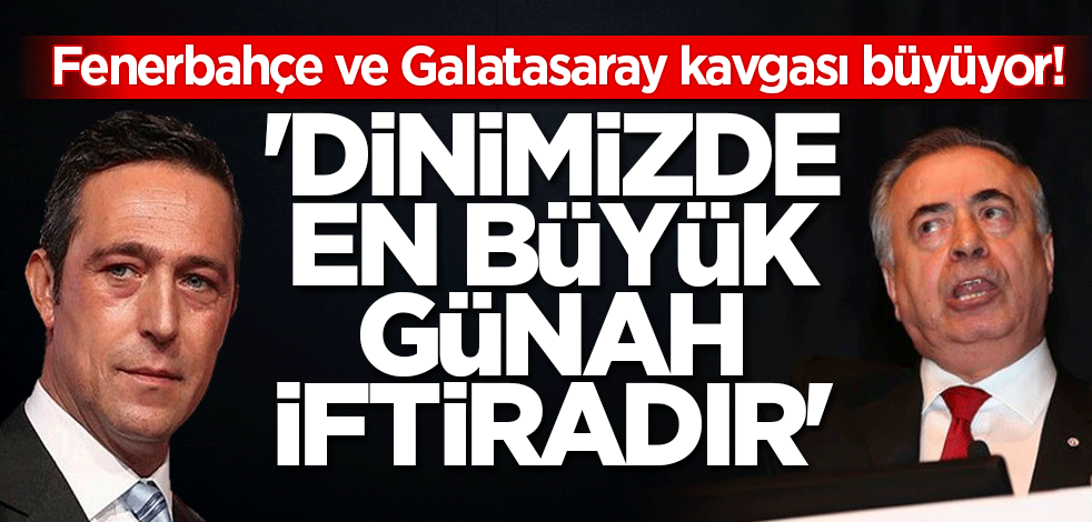 Fenerbahçe ve Galatasaray kavgası büyüyor! 'Dinimizde en büyük günah iftiradır'