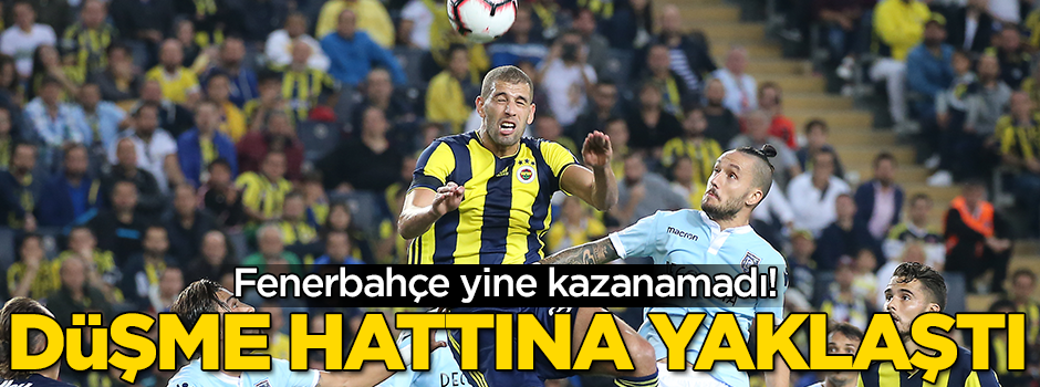 Fenerbahçe yine kazanamadı! Düşme hattına yaklaştı