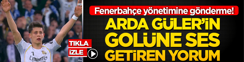 Fenerbahçe yönetimine gönderme! Arda Güler’in golüne ses getiren yorum