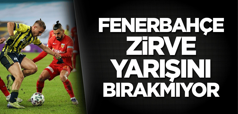 Fenerbahçe zirve yarışını bırakmıyor