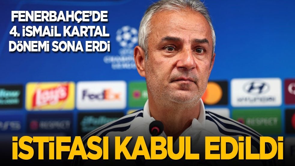 Fenerbahçe'de 4. İsmail Kartal dönemi sona erdi: İstifası kabul edildi!