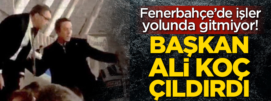 Fenerbahçe'de işler yolunda gitmiyor! Ali Koç çıldırdı