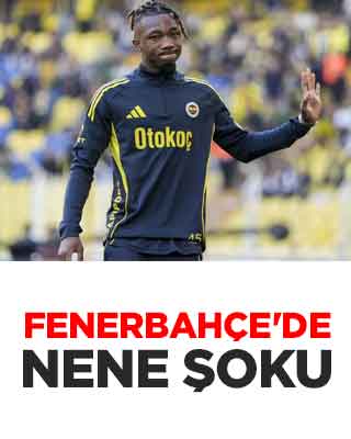 Fenerbahçe'de Nene şoku