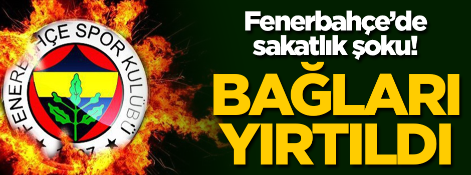 Fenerbahçe'de sakatlık şoku! Antrenmanda bağları yırtıldı