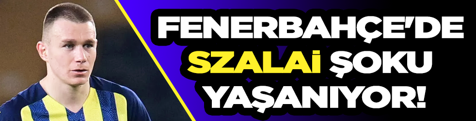 Fenerbahçe'de Szalai şoku yaşanıyor!