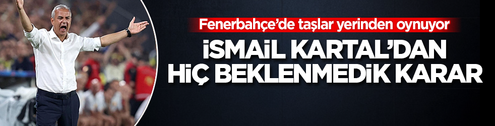 Fenerbahçe’de taşlar yerinden oynuyor! İsmail Kartal’dan, hiç beklenmedik karar