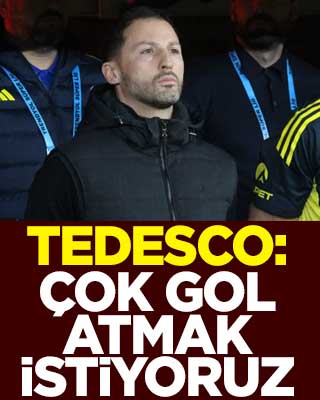 Fenerbahçe'de teknik direktörü Tedesco: Çok gol atmak istiyoruz