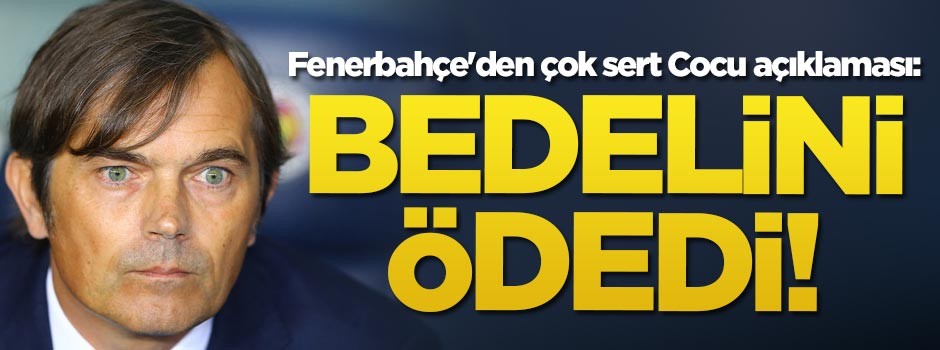 Fenerbahçe'den çok sert Cocu açıklaması: Bedelini ödedi