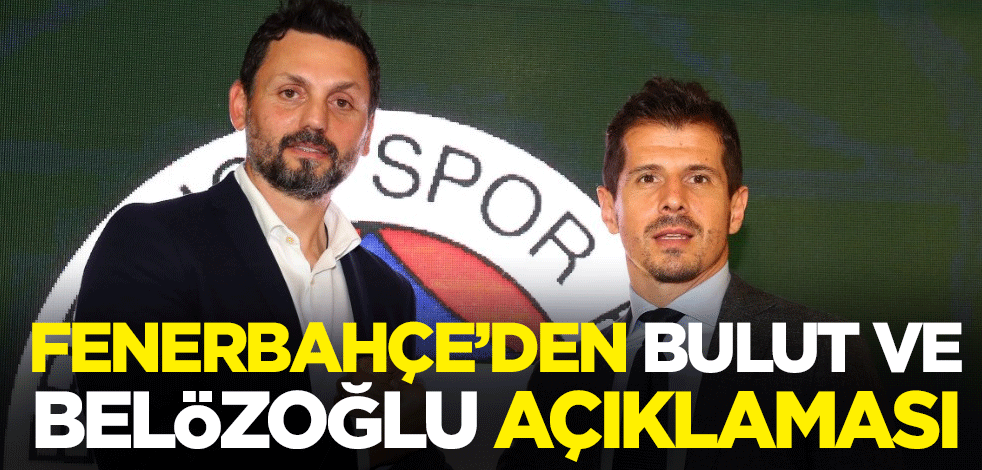Fenerbahçe'den Erol Bulut ve Emre Belözoğlu açıklaması