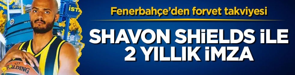 Fenerbahçe’den forvet takviyesi! Shavon Shields ile 2 yıllık imza