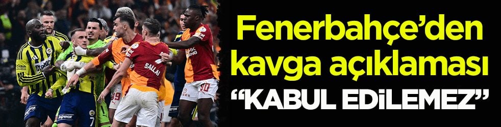 Fenerbahçe’den kavga açıklaması: Kabul edilemez