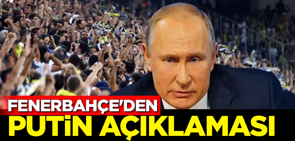 Fenerbahçe'den Putin tezahüratı açıklaması