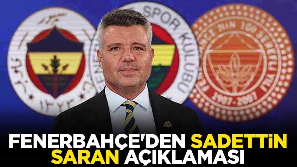Fenerbahçe'den Sadettin Saran açıklaması: Hukuki işlem başlatılacaktır