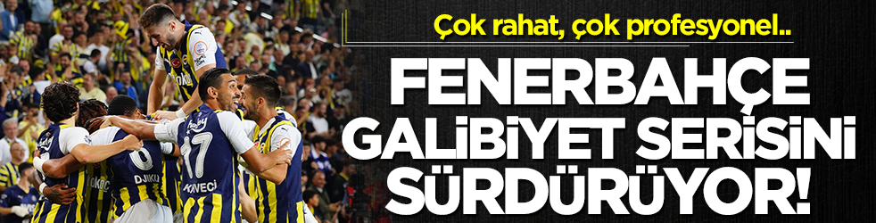 Fenerbahçe’den tam performans! Başakşehir’i sahadan sildi.