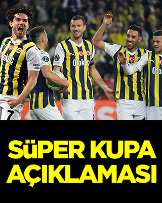 Fenerbahçe'den tepki çeken Süper Kupa açıklaması!