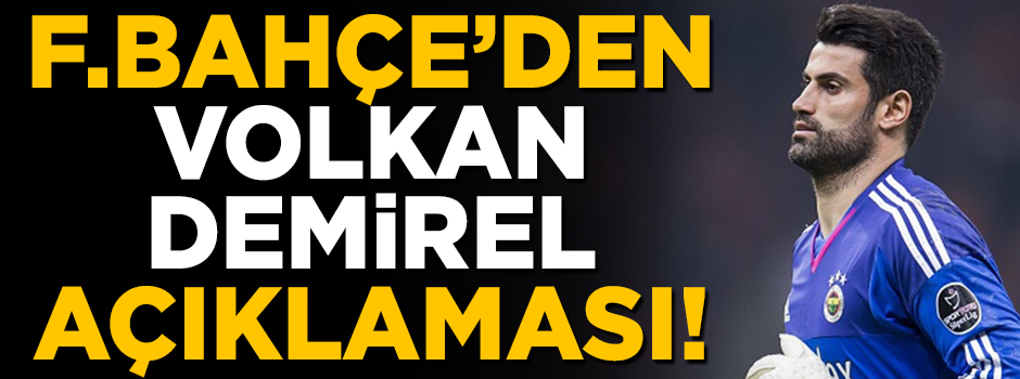 Fenerbahçe'den Volkan Demirel açıklaması!
