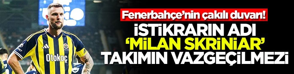 Fenerbahçe’nin çakılı duvarı! İstikrarın adı 'Milan Skriniar' takımın vazgeçilmezi