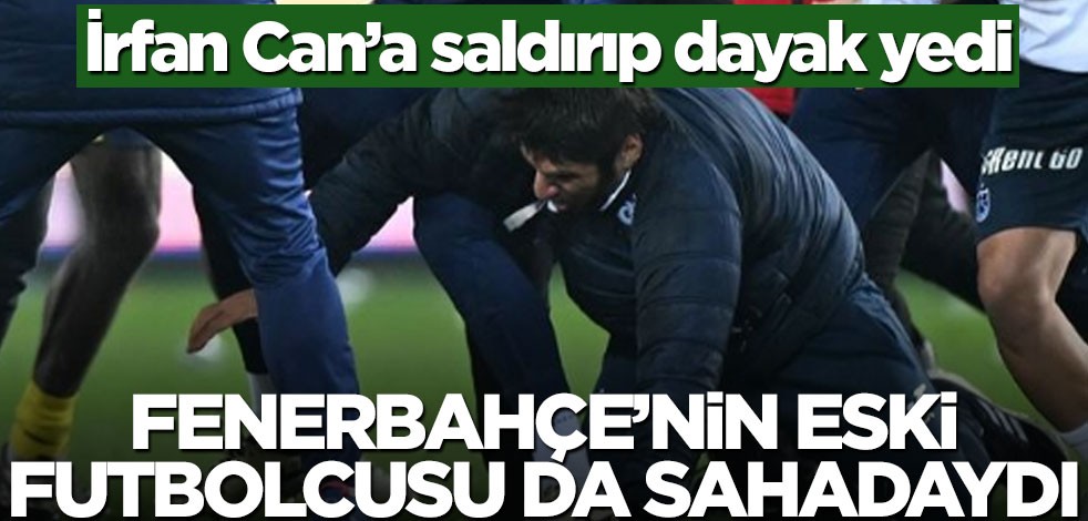 Fenerbahçe’nin eski futbolcusu da sahadaydı! İrfan Can’a saldırıp dayak yedi