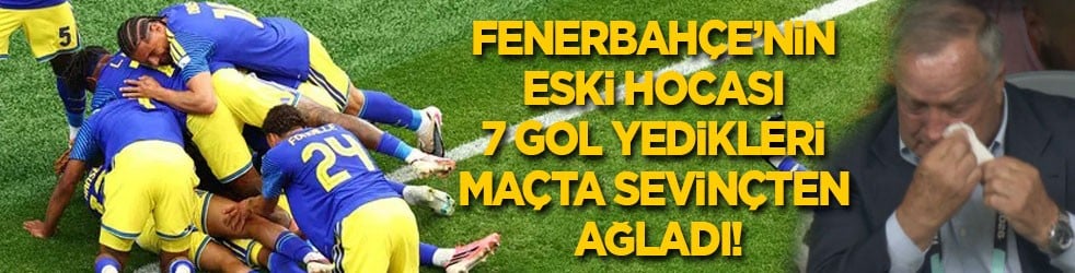 Fenerbahçe’nin eski hocası 7 gol yedikleri maçta sevinçten ağladı