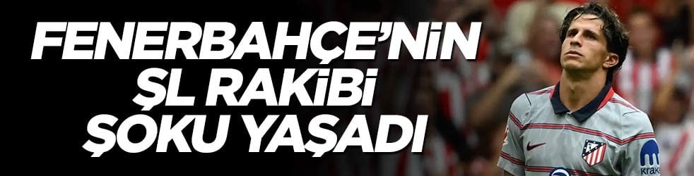 Fenerbah&ccedil;e'nin ŞL rakibi şoku yaşadı