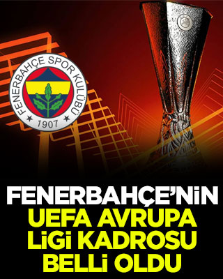 Fenerbahçe’nin UEFA Avrupa Ligi kadrosu belli oldu