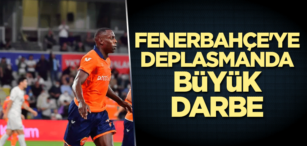 Fenerbahçe'ye deplasmanda büyük darbe