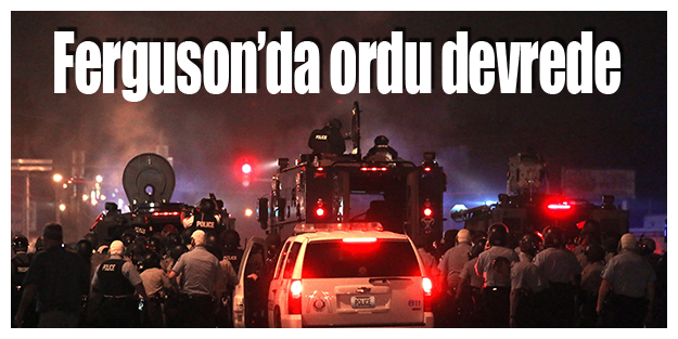 Ferguson’da ordu devrede