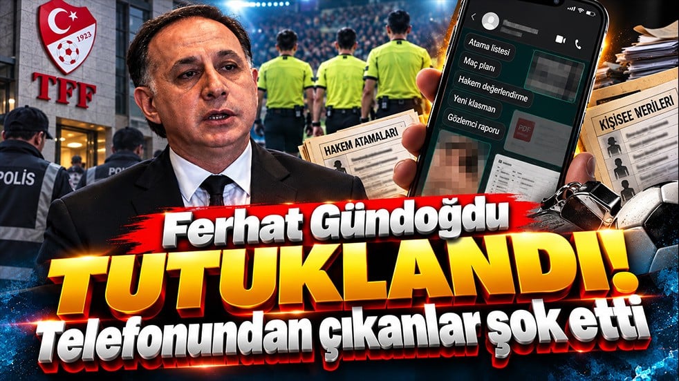 Ferhat Gündoğdu tutuklandı! Telefonundan çıkanlar şok etti
