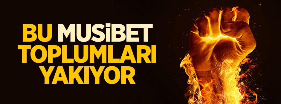 Fertleri ve toplumları yakan musibet: Haset!