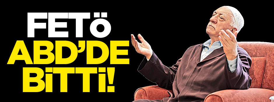 FETÖ ABD'de bitti!