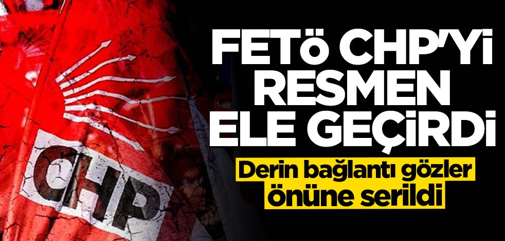 FETÖ CHP'yi ele geçirdi