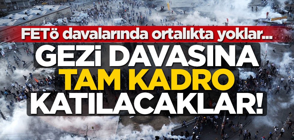 FETÖ davalarında ortalıkta görünmeyen CHP Gezi'ye tam kadro katılıyor