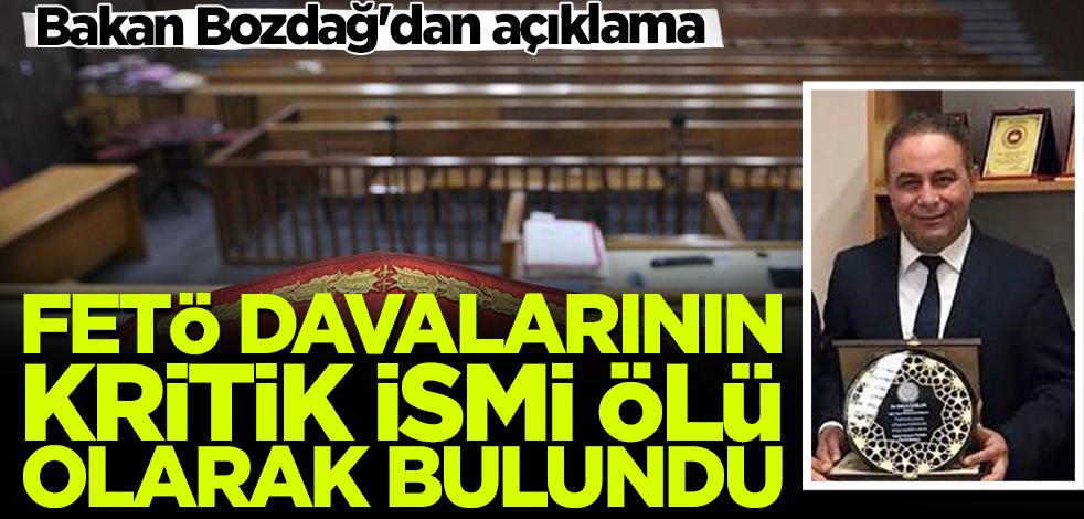 FETÖ davalarının kritik ismi evinde ölü bulundu! Bakan Bozdağ'dan açıklama