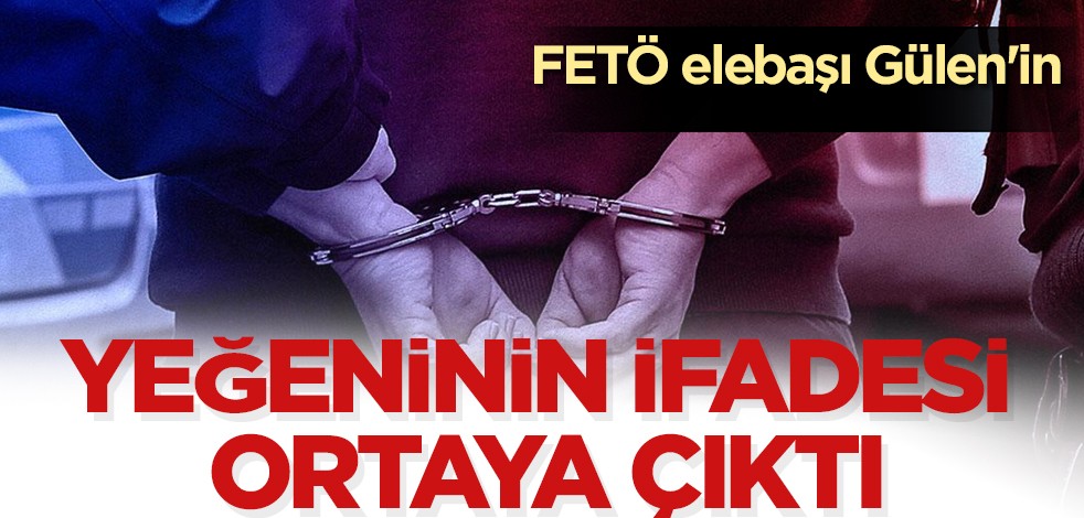 FETÖ elebaşı Gülen'in yeğeni İstanbul'da yakalanmıştı! Flaş gelişme: ifadesi ortaya çıktı