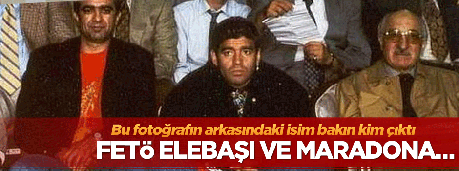 FETÖ elebaşı ve Maradona… Bu fotoğrafın arkasındaki isim bakın kim çıktı
