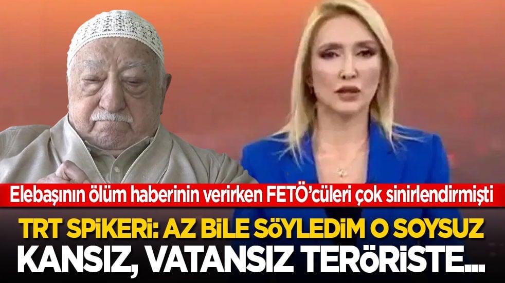 FETÖ elebaşının ölüm haberinin verirken FETÖ’cü mankurtları çok sinirlendirmişti! TRT spikeri: Az bile söyledim o soysuz kansız, vatansız teröriste...