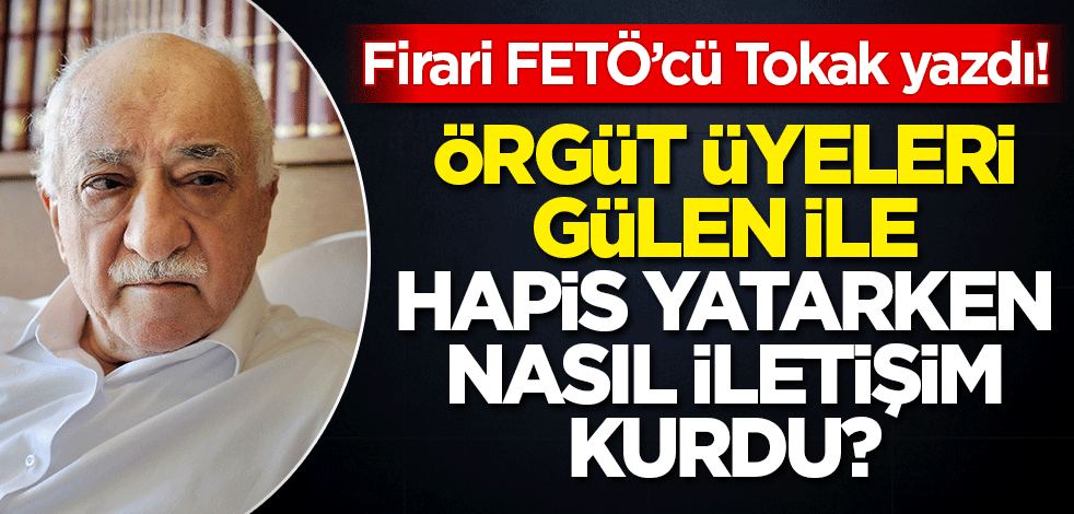 FETÖ firarisi Harun Tokak anlattı! Örgüt üyeleri 1971'de tutuklanan Gülen ile nasıl irtibat kurdu?