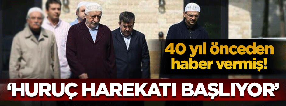 FETO hain darbenin tarihini 40 yıl önce vermiş!
