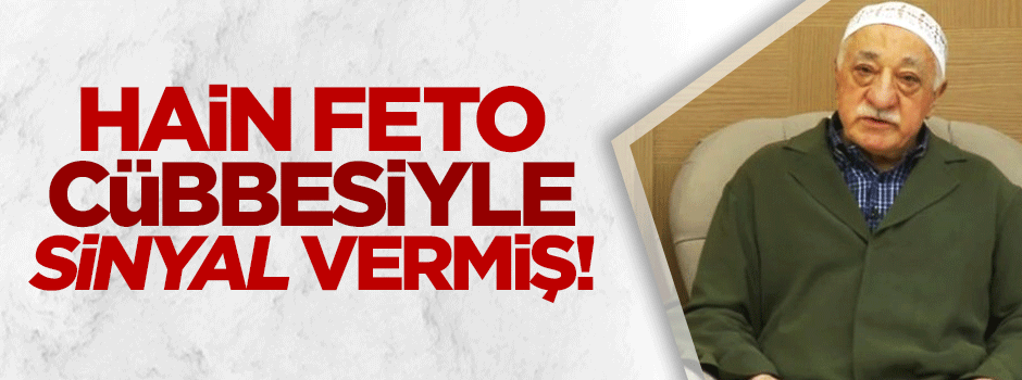 FETO haki cübbesiyle orduya sinyal vermiş!