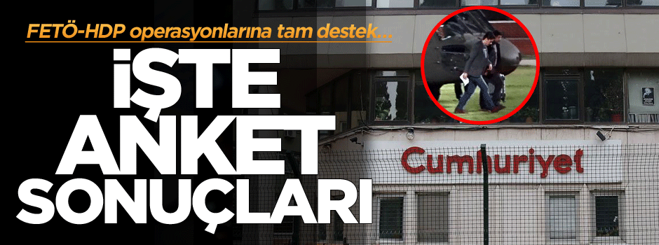 FETÖ-HDP operasyonlarına tam destek… İşte anket sonuçları