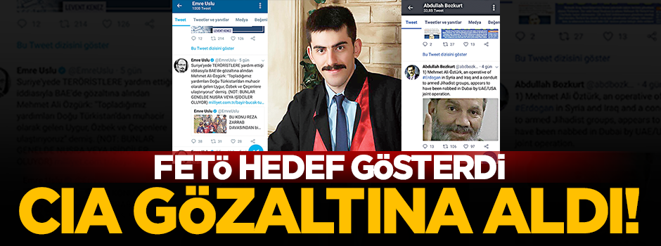 FETÖ hedef gösterdi CIA gözaltına aldı