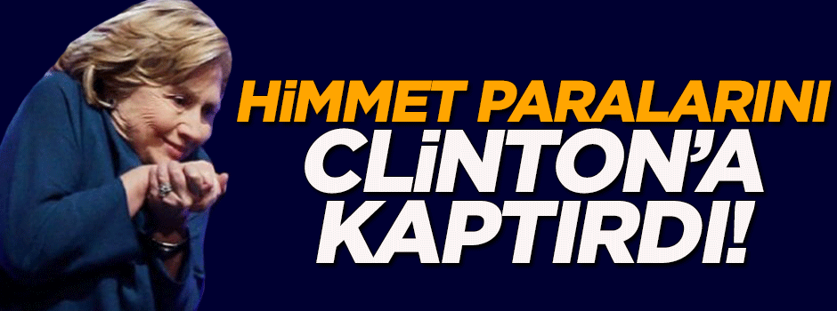 FETÖ himmet paralarını Clinton'a kaptırdı