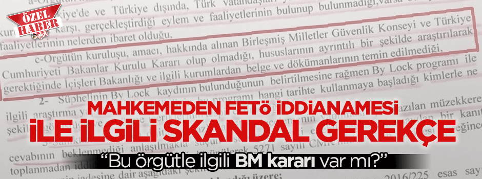 FETÖ iddianamesine skandal iade gerekçesi