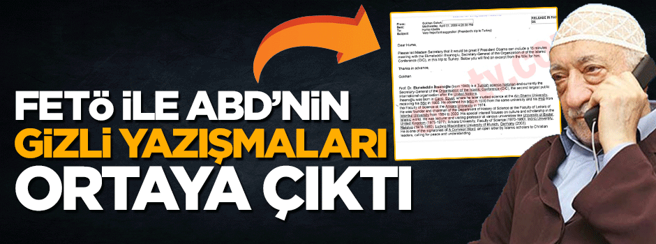 FETÖ ile ABD'nin gizli yazışmaları ortaya çıktı